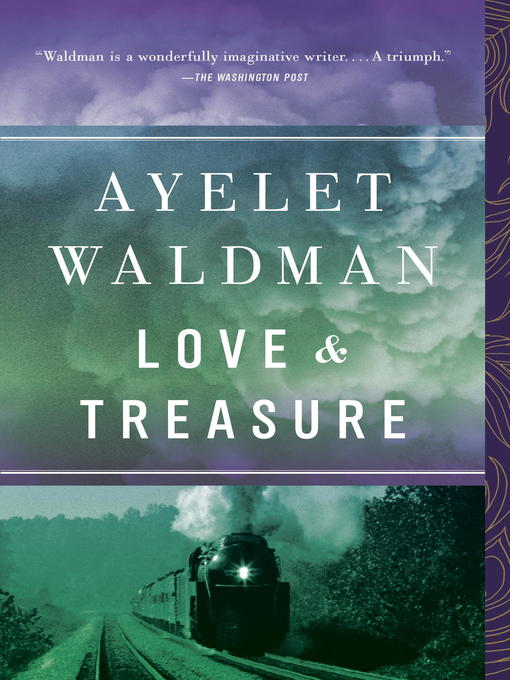 Détails du titre pour Love and Treasure par Ayelet Waldman - Disponible